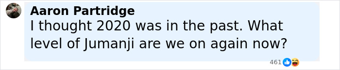 Comment by Aaron Partridge questioning the current state by referencing 2020 and Jumanji levels, with reactions.