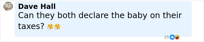 Comment by Dave Hall asking if conjoined twins Abby and Brittany Hensel can both declare the baby on their taxes with thinking emojis. Comment by Dave Hall asking if conjoined twins Abby and Brittany Hensel can both declare the baby on their taxes with thinking emojis.