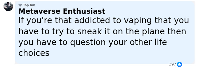 Comment from a man caught vaping on plane, sharing his bizarre excuse after a confrontation with a flight attendant.