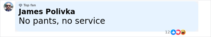 Comment by James Polivka saying No pants, no service, with profile picture and engagement icons visible.