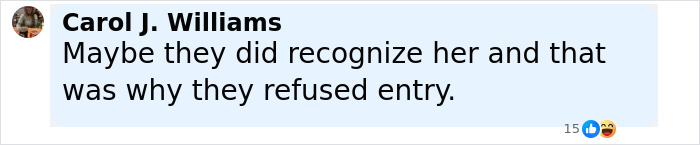 Comment by Carol J. Williams speculating on Jennifer Lopez being refused entry, suggesting recognition as the reason.