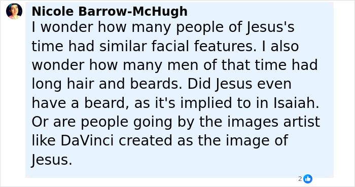 Comment by Nicole Barrow-McHugh questioning the facial features and beard of Jesus related to Shroud of Turin evidence. Comment by Nicole Barrow-McHugh questioning the facial features and beard of Jesus related to Shroud of Turin evidence.