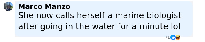 Comment on social media post about someone humorously calling herself a marine biologist after briefly going in the water, featuring laughing reactions.