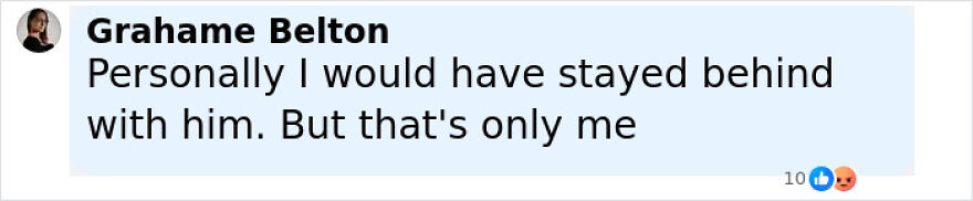Comment by Grahame Belton expressing he would have stayed behind with the child, sharing personal opinion on abandonment.