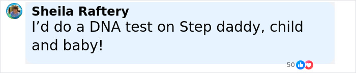 Comment mentioning DNA test involving stepdad, child, and baby related to stepdad and mom felony charges case.