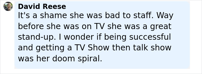 Comment from David Reese criticizing Ellen DeGeneres' treatment of staff amid bullying controversy claims. Comment from David Reese criticizing Ellen DeGeneres' treatment of staff amid bullying controversy claims.