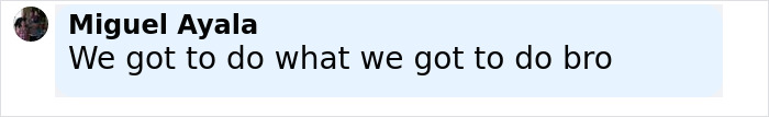 Text message screenshot showing Miguel Ayala saying We got to do what we got to do bro in a casual conversation.