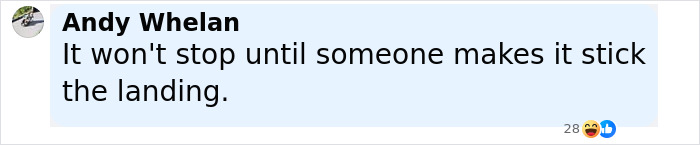 Facebook comment by Andy Whelan saying it won't stop until someone makes it stick the landing, reacting to viral footage of flying dildo hitting WNBA star. - 5