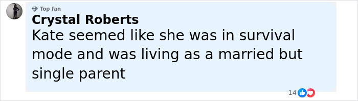 Comment from Crystal Roberts about Kate Gosselin living as a married but single parent in survival mode.