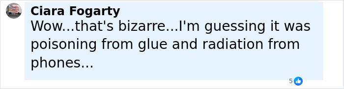 Comment from Ciara Fogarty discussing a bizarre case involving poisoning linked to glue and phone radiation. - 12