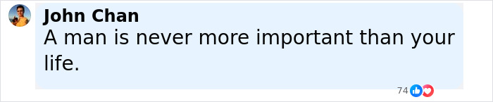 Comment by John Chan stating a man is never more important than your life, highlighting personal choice after breakup. Comment by John Chan stating a man is never more important than your life, highlighting personal choice after breakup.