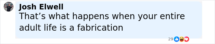 Comment by Josh Elwell stating that your entire adult life being a fabrication relates to MGK claims in new interview