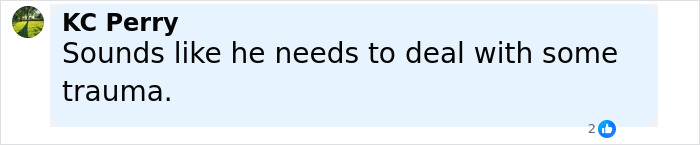 Comment from KC Perry stating he sounds like he needs to deal with some trauma on a social media post.