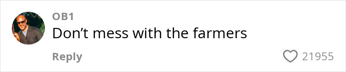 Comment saying Don&rsquo;t mess with the farmers with 21,955 likes on a social media post.