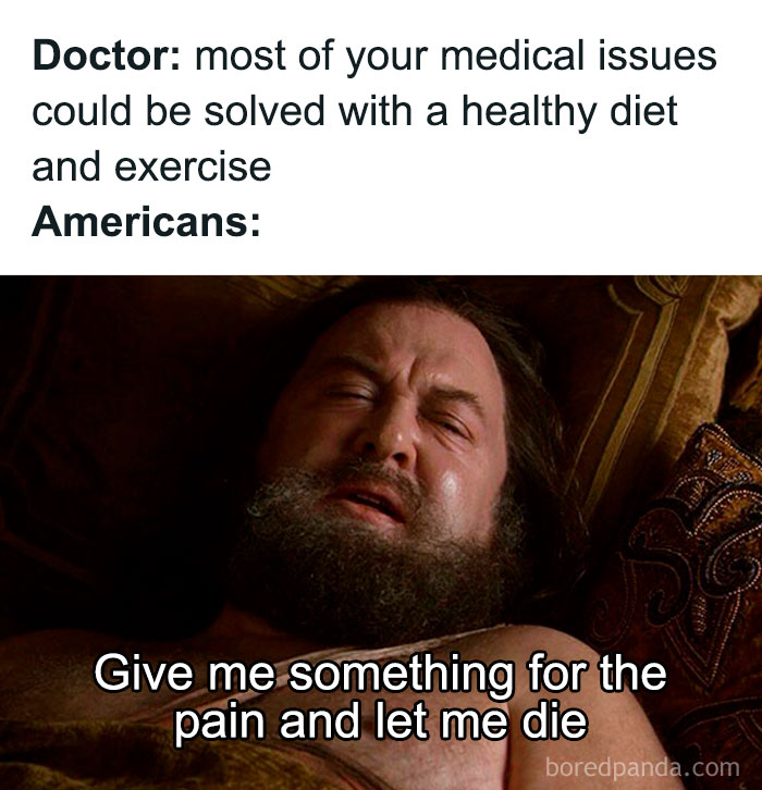 Man lying in bed with a beard, captioned with a funny and relatable medical meme about American health habits.