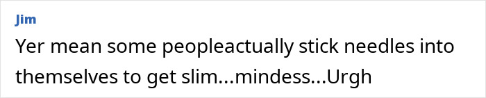 Commenter Jim expressing disbelief about people using needles to lose weight, related to Ozempic's healthier rival discovery.