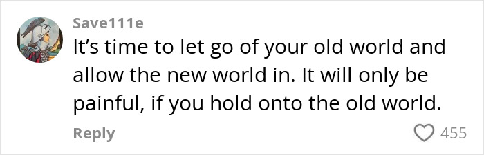 Comment by Save111e about letting go of the old world and embracing the new, with 455 likes shown. Comment by Save111e about letting go of the old world and embracing the new, with 455 likes shown.