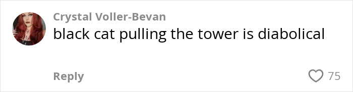 Comment text saying black cat pulling the tower is diabolical with a user profile image of a woman with red hair. Comment text saying black cat pulling the tower is diabolical with a user profile image of a woman with red hair.