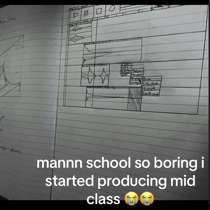 Hand-drawn music production software interface on notebook paper with humorous text about school boredom and producing.