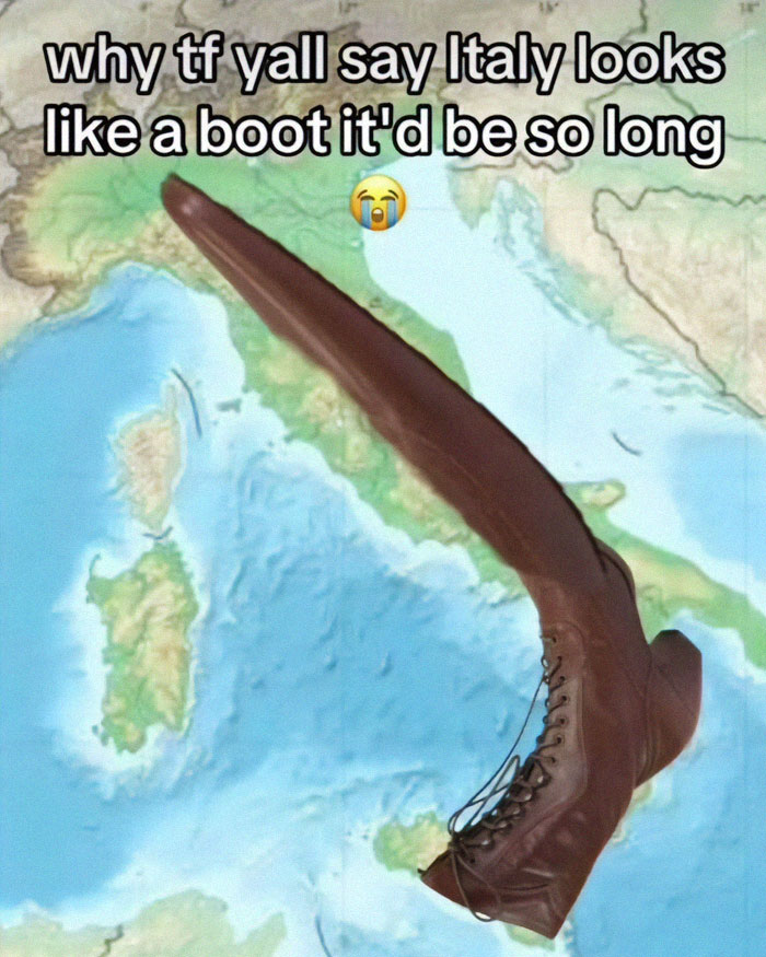Map of Italy humorously compared to a long boot with text about a broken sense of humor meme.