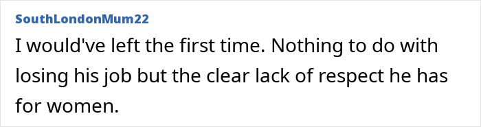 Comment from a wife expressing disbelief over husband facing discipline again for inappropriate work comments about respect.