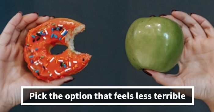 Face 30 Mind-Bending ‘Would You Rather’ Scenarios And Find Out If You’re Like Everyone Else