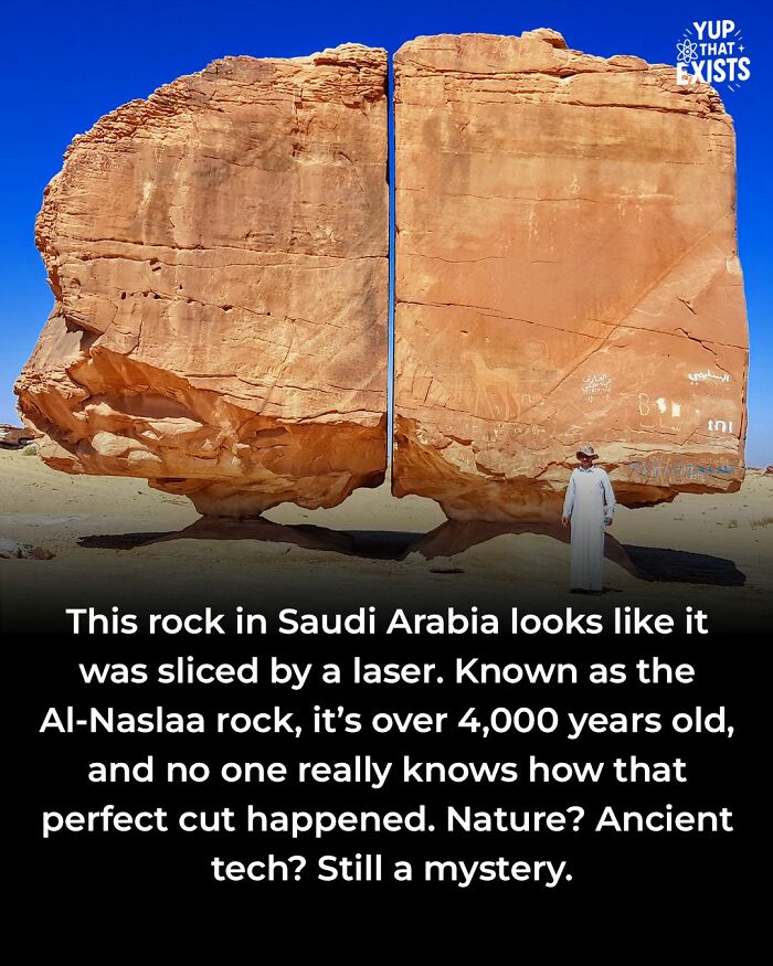 Al-Naslaa rock in Saudi Arabia with a perfect laser-like cut, a weird natural mystery still unexplained.