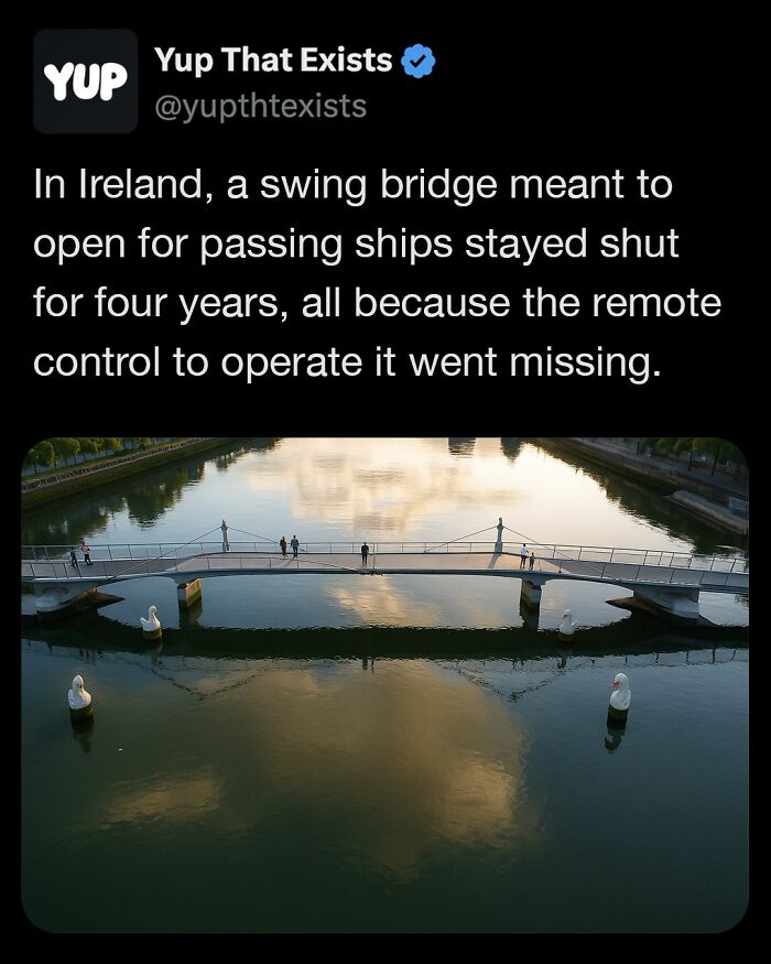 Swing bridge in Ireland stuck shut for years due to missing remote control, one of the weird things that sound made up but are real.