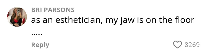 Comment by Bri Parsons expressing shock as an esthetician, with 8,269 likes on a social media post.