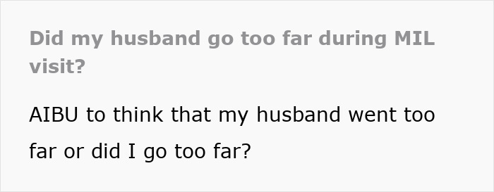 Text post asking if husband went too far during MIL visit, discussing hosting tensions and private complaints. Text post asking if husband went too far during MIL visit, discussing hosting tensions and private complaints.