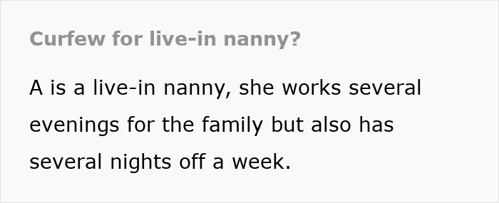 Text about live-in nanny facing curfew on nights off, working several evenings for the family but having some free nights.