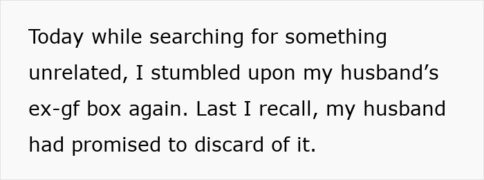 Text on white background about a wife finding her husband&rsquo;s ex-girlfriend&rsquo;s memory box despite a promise to discard it.