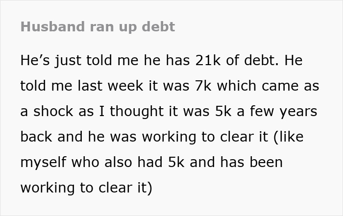 Wife discovers husband&rsquo;s huge debt of 21k, shocked he kept the secret and debt grew from 5k to 21k over time.