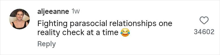Social media comment reacting humorously to parasocial relationships with laughing emoji and 34,602 likes shown.