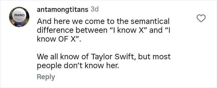 Screenshot of a social media comment discussing the difference between knowing Taylor Swift and knowing of her.