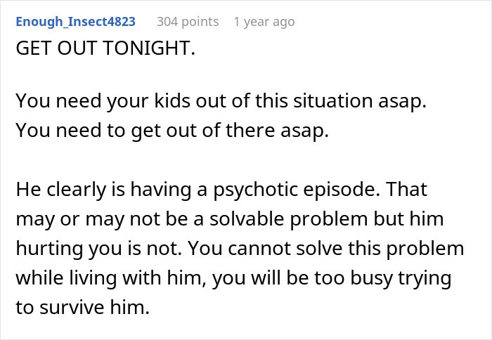 Comment warning about psychotic episode, urging woman to protect kids and leave husband for safety in relationship crisis.
