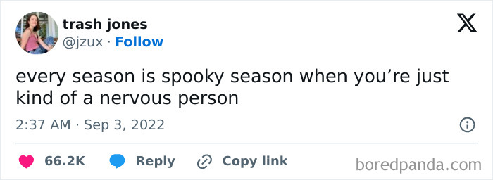 Tweet by user trash jones humorously admitting every season feels spooky when you’re a nervous person, showcasing hilarious truth moments.