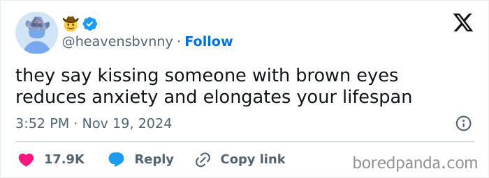Tweet about kissing someone with brown eyes reducing anxiety, part of funny and relatable posts about navigating the world as just a girl.