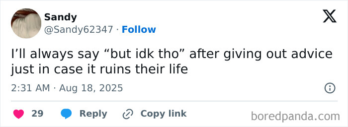 Tweet by Sandy humorously admitting to saying but idk tho after advice, showcasing people hilariously speaking their truth.