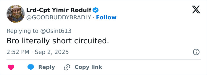 A tweet replying to a comment with the phrase bro literally short circuited on social media.