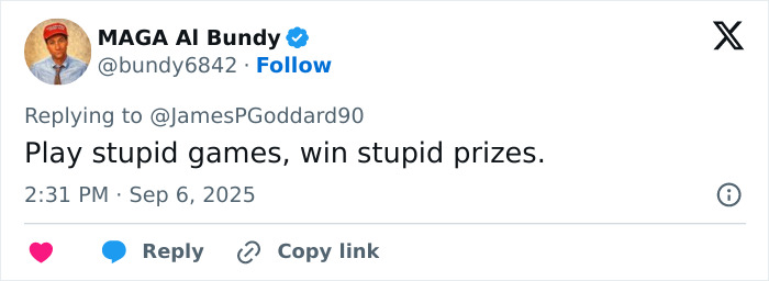 Tweet text from MAGA AI Bundy account stating Play stupid games, win stupid prizes with profile photo of a man in a red hat. Tweet text from MAGA AI Bundy account stating Play stupid games, win stupid prizes with profile photo of a man in a red hat.