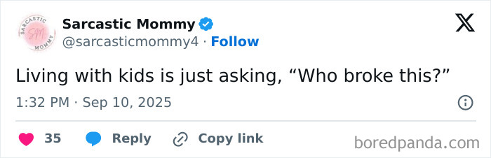 Tweet from Sarcastic Mommy humorously describing parenting as constantly asking who broke something, related to parenting posts.