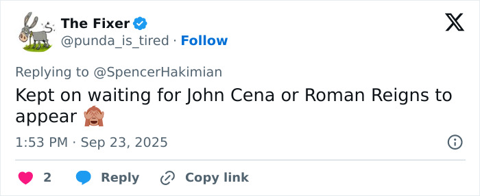 Tweet text from user The Fixer referencing WWE level stuff, mentioning waiting for John Cena or Roman Reigns to appear during an event. Tweet text from user The Fixer referencing WWE level stuff, mentioning waiting for John Cena or Roman Reigns to appear during an event.