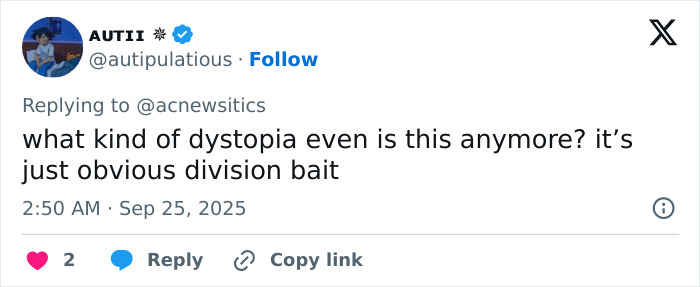 Tweet by user AUTII replying to @acnewsitics questioning the situation as a dystopia and calling it division bait.