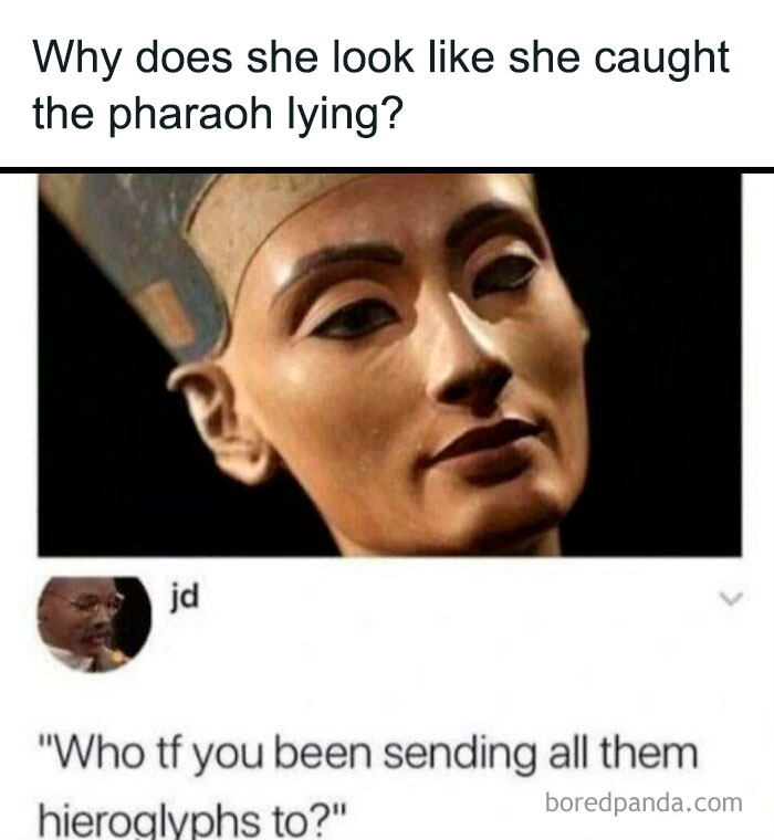 Close-up of an ancient Egyptian bust with a skeptical expression, paired with a humorous history meme about pharaohs.