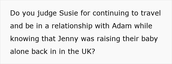 Text on white background asking if Susie should be judged for staying in a relationship with toxic man Adam while Jenny raises their baby alone.