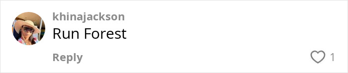 Comment from khinajackson saying Run Forest with a profile picture of a person wearing a hat and sunglasses on social media.