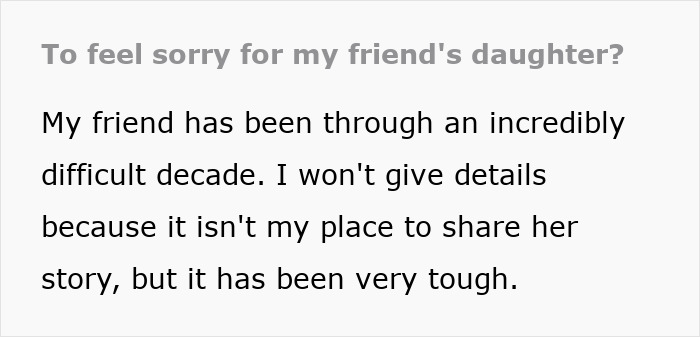 Text excerpt discussing feeling sorry for a friend's daughter after a difficult decade in the friend's life. Text excerpt discussing feeling sorry for a friend's daughter after a difficult decade in the friend's life.