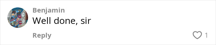 Comment by Benjamin saying Well done, sir, displayed in a social media thread responding to a viral video of Black man confronting White man over racial slur.