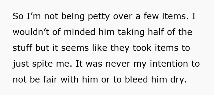 Text excerpt from a woman explaining she did not intend to be unfair or spiteful in a breakup involving shared items.